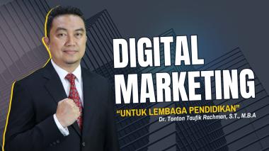 Mengoptimalkan Pertumbuhan dan Reputasi Lembaga melalui Digital Marketing Lembaga Pendidikan
